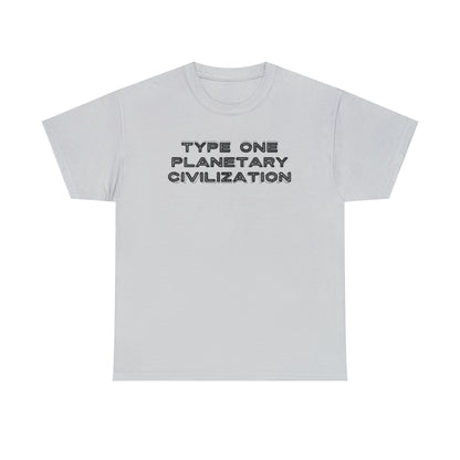 Type One Planetary Civilization t-shirt, Unisex Heavy Cotton Tee, Michio Kaku, science, space exploration, hypothetical society